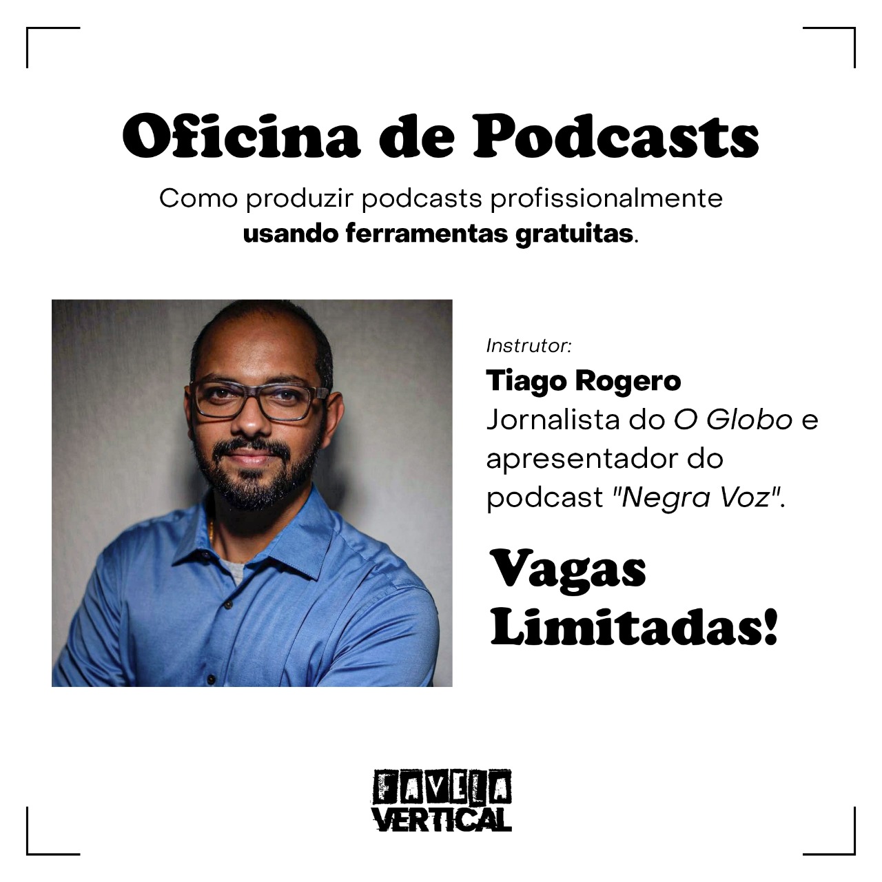 Favela Vertical realiza oficina de podcast com Tiago Rogero